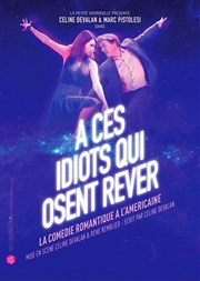 A ces idiots qui osent rêver Le Thtre des Muses Affiche