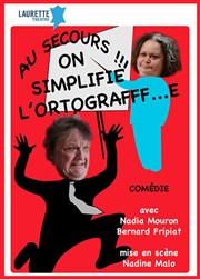 Au secours on simplifie l'ortografe ! Laurette Thtre Affiche