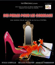 Des perles pour les corbeaux Thtre Clavel Affiche