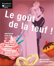 Le goût de la Teuf Tho Thtre - Salle Tho Affiche