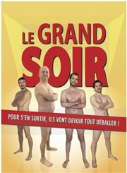 Le grand soir La Comdie d'Aix Affiche