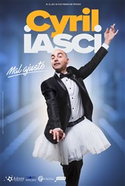 Cyril Iasci dans Cyril Iasci mal ajusté Le Lieu Affiche