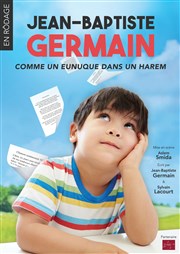 Jean-Baptiste Germain dans Comme un eunuque dans un harem Le Bouffon Bleu Affiche