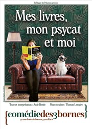 Aude Renée dans Mes livres, mon psycat et moi Comdie des 3 Bornes Affiche