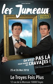 Les Jumeaux Steeven et Christopher dans On est pas là pour vendre des cravates ! Le Troyes Fois Plus Affiche