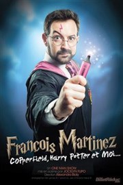 François Martinez dans Copperfield, Harry potter et Moi Le Complexe Caf-Thtre - salle du bas Affiche