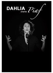 Dahlia chante Piaf La Comdie des Suds Affiche