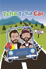 Tcha tcha car Comdie de Tours Affiche