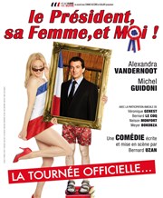 Le Président, sa femme et moi | Laval Salle Polyvalente  Laval Affiche