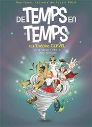 De temps en temps Thtre Clavel Affiche