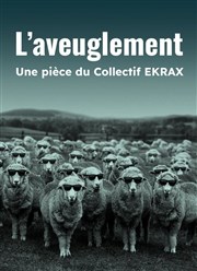 L'aveuglement Thtre du Gouvernail Affiche