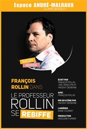 Francois Rollin dans Le professeur Rollin se rebiffe Espace Andr Malraux Affiche