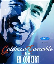 Goldman ensemble Trio Thtre Monsabr Affiche