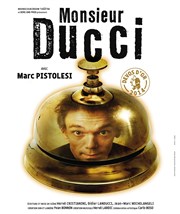 Monsieur Ducci Les Dchargeurs - Salle Vicky Messica Affiche