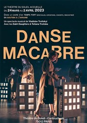 Danse Macabre Thtre du Soleil - Petite salle - La Cartoucherie Affiche