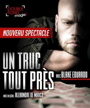 Blake Eduardo dans Un Truc Tout Près Le Double Fond Affiche