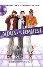 Vous les femmes ! Thtre  l'Ouest Caen Affiche