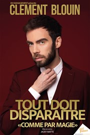 Clement Blouin dans Tout doit disparaitre Thtre le Palace - Salle 3 Affiche