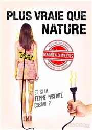 Plus vraie que nature Comdie Triomphe Affiche