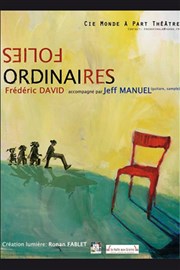 Folies ordinaires Thtre Le Fil  Plomb Affiche