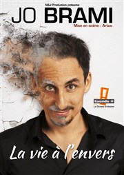 Jo Brami dans La vie à l'envers Thtre le Palace - Salle 3 Affiche