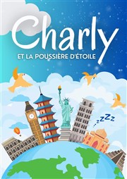 Charly et la poussière d'étoile Thtre des Chartrons Affiche