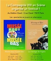 Musée haut Musée bas | La compagnie 13 en Scène organise un festival Thtre Clavel Affiche