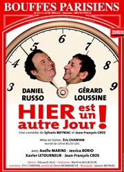 Hier est un autre jour ! | Avec Daniel Russo Thtre des Bouffes Parisiens Affiche