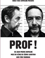 Prof ! Thtre Le Petit Manoir Affiche