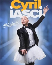 Cyril Iasci dans Cyril Iasci est mal ajusté Le Bouffon Bleu Affiche