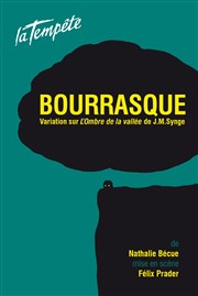 Bourrasque Thtre de la Tempte - Cartoucherie Affiche