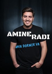 Amine Radi dans Va dormir va La Comdie de Lille Affiche