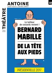 Bernard Mabille dans De la tête aux pieds Thtre Antoine Affiche