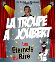 La Troupe à Joubert - Spécial Les éternels du rire Teatro El Castillo Affiche