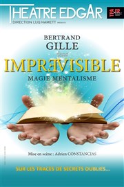 Bertrand Gille dans Imprévisible Thtre Edgar Affiche