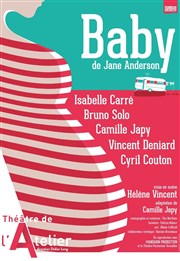 Baby | avec Isabelle Carré et Bruno Solo Thtre de l'Atelier Affiche