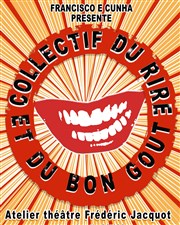 Collectif du rire et du bon goût Atelier Thtre Frdric Jacquot Affiche