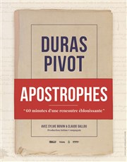 Duras Pivot | Apostrophes Carr Rondelet Thtre Affiche