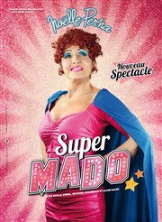 Noëlle Perna dans Super Mado Arnes de Bziers Affiche