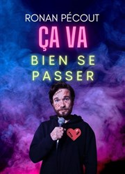 Ronan Pécout dans Ca va bien se passer ! La Comdie des Suds Affiche