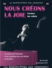 Nous créons la joie - fermez les volets La Manufacture des Abbesses Affiche