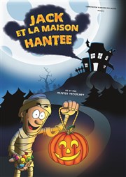 Jack et la maison hantée La comdie de Marseille (anciennement Le Quai du Rire) Affiche