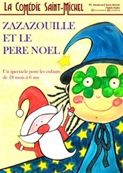 Zazazouille et le Père Noël La Comdie Saint Michel - petite salle Affiche