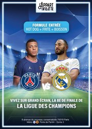 Retransmission Paris Saint Germain / Real Madrid L'Appart de la Villette Affiche