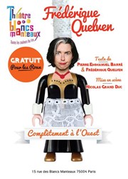 Frédérique Quelven dans Complètement à l'ouest Thtre Les Blancs Manteaux Affiche