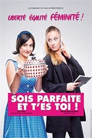 Sois parfaite et t'es toi ! Kawa Thtre Affiche