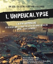 Antoine Lucciardi dans L'Unpeucalypse Le Sentier des Halles Affiche