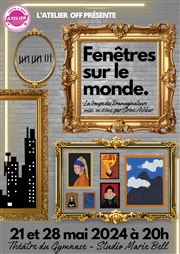 Fenêtres sur le monde Studio Marie Bell au Thtre du Petit Gymnase Affiche