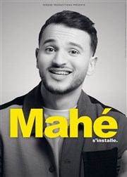 Mahé dans Mahé s'installe ! Comdie des Volcans Affiche