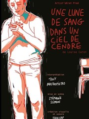 Une lune de sang dans un ciel de cendre Thtre les Enfants du Paradis Affiche